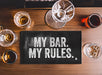 Matsmiths My Bar My Rules Washable Bar Runner with Rubber Backing, Indoor Mat for Bars, Countertops, Tables, Man Caves, Funny Non-Slip Bar Mat, Washable Bar Runner, Black, 9” x 16”  